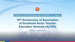 Secretary-General of ASEAN congratulates AsTEN on its 10th Anniversary