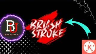 Brush stroke effect in kinemaster||kinemaster tutorial....BU Creation.....