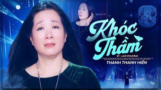 Thanh Thanh Hiền Khiến Triệu Khán Giả Bật Khóc Khi Hát Nhạc Phẩm Nổi Tiếng KHÓC THẦM St Lam Phương