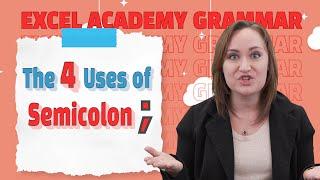 The four uses of the semicolon” | Common grammar mistake