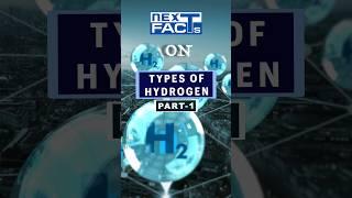 #26 Types of Hydrogen | Part - 1 | Science & Technology | UPSC PRELIMS 2024