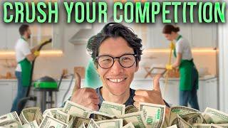 Proven Strategies To CRUSH Your Cleaning Competition