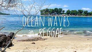 Real Ocean Wave Sounds | REGGAE MUSIC By the BEACH