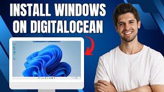 How To Install Windows On Digitalocean | Step-by-Step Guide