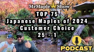 Top 25 Japanese Maples of 2024 Customer Choice #'s 25 - 1 | MrMaple Show Podcast