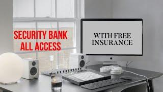 SECURITY BANK ALL ACCESS WITH FREE LIFE INSURANCE