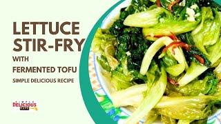 Lettuce with Fermented Tofu (腐乳炒生菜) | 5 Ingredients Simple Chinese Stir-fry