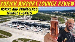 Zurich Airport Lounge Review E Gates : Aspire and Primeclass Lounge