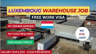 Luxembourg Warehouse Jobs 2025 | No Degree Needed + Visa Sponsorship!