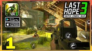 Last Hope 3: Sniper Zombie War Gameplay Walkthrough (Android, iOS) - Part 1