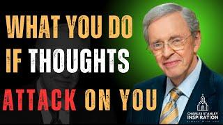 What To Do When Thoughts Attack You | Overcoming Negative Thoughts | Dr. Charles Stanley Inspiration