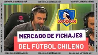 ¡Mercado de fichajes del fútbol chileno 2025! ULTIMAS NOVEDADES Y NOTICIAS COLO COLO