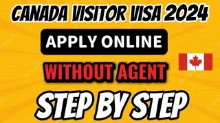 Canada Visit Visa 2024 | Apply without Agent | Step by Step form fill | Canada Purpose of statement