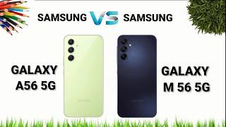 SAMSUNG GALAXY A 56 5G VS SAMSUNG GALAXY M 56 5G FULL COMPARISON ( WHICH ONE IS BETTER FOR YOU ?  )