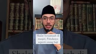 Shalat Berjamaah dimasjid dapat pahala seperti orang haji -Haris likram al-Amri