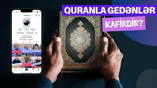 QURANI ƏSAS ALANLAR KAFİRDİR? İddia və iftiralara cavabdır!