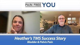 Heather's TMS Success Story - Bladder & Pelvic Pain