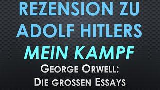 George Orwell: Rezension zu Adolf Hitlers "Mein Kampf" Die großen Essays Lesung Kommentar Biografie