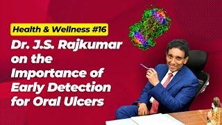 Dr Rajkumar's Surprising Advice on Oral Ulcer Treatment