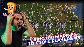 StarCraft Troll Plays  |  Using 100 Marines To Kill Players Part 3 |  How To Gameplay