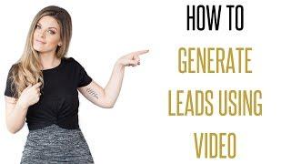 How to generate leads (using video)!