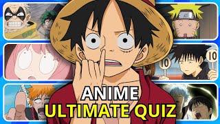 ANIME ULTIMATE QUIZ | Guess Openings, Endings, Ost and Characters|