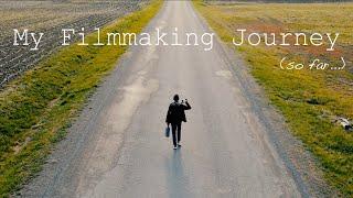 My Filmmaking Journey (so far...)