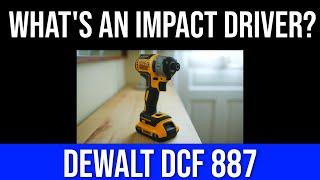 BEGINNERS GUIDE TO IMPACT DRIVERS: using the DeWalt DCF 887 as a beginner....