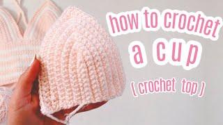 How to Crochet a Cup ( Crochet Top )