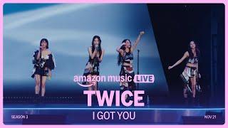 Twice - I Got You (Amazon Music Live) | Amazon Music