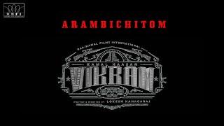 VIKRAM - #Arambichitom | Kamal Haasan | Vijay Sethupathi | Fahadh Faasil