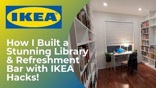 How I Built a Stunning Library & Refreshment Bar with IKEA Hacks!