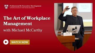 Transform Your Workplace with Harvard Instructor Michael McCarthy