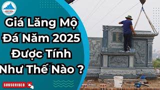 Cách Tính Giá Lăng Mộ Đá Năm 2025 | Đá Quang Trung
