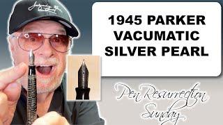 Pen Resurrection Sunday Ep 82 - 1945 Parker Vacumatic Silver Pearl