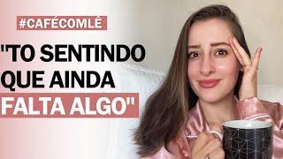 #CaféComLê 14: Momento ideal, INSEGURANÇA e ação! l Leticia Fagundes