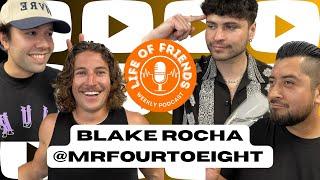 BLAKE ROCHA aka MRFOURTOEIGHT, MAKING MILLIONS, WORST AIRBNB EXPERIENCE, REGRETS & MORE | EP 20 |