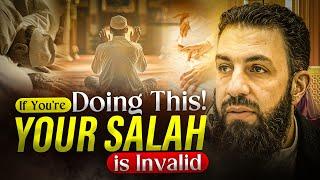 Stop Doing These Common Mistakes In Your Salah | Belal Assaad