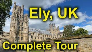 Ely, UK, Town and Cathedral, Complete Tour