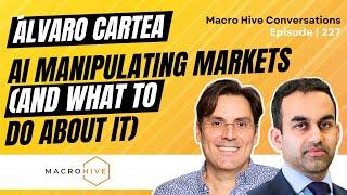 Álvaro Cartea on AI Manipulating Markets (and What to Do About It) | MHC Ep 227