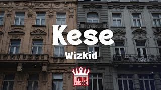 Wizkid - Kese (Dance) (Lyrics)