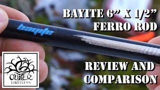 Bayite 6" x 1/2" Ferro Rod Review and Comparison