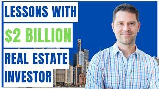 Real Estate Investing Advice from the $2.7B Investor