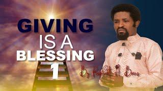 GIVING IS A BLESSING (PART 1) - BY PROPHET A BORIS