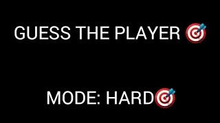 GUESS THE PLAYER #14 || MODE: HARD