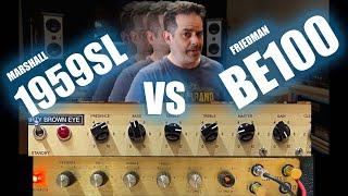 Marshall 1959SL vs Friedman BE100