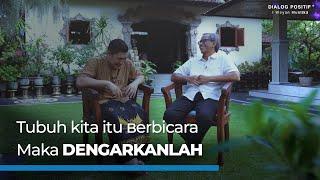 Mendengarkan Tubuh = Menjaga Kesehatan | I Wayan Mustika | Dialog Positif