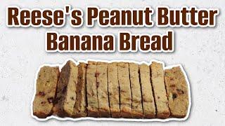 Reese's Peanut Butter Banana Bread Recipe!