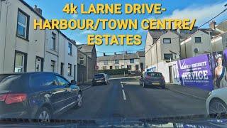 4k LARNE COMPLETE (sort of)  DRIVING TOUR- Harbour/ Town Centre/ Estates