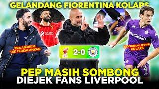 PEP DIEJEK FANS LIVERPOOL, ERA AMORIM SUSAH DIKALAHKAN, GELANDANG FIORENTINA TIBA-TIBA KOLAP